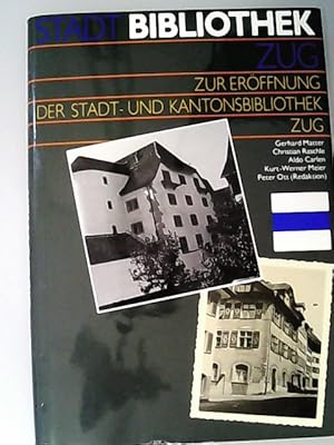 Bild des Verkufers fr Stadtbibliothek Zug. Zur Erffnung der Satdt- und Kantonsbibliothek Zug. zum Verkauf von Antiquariat Bookfarm