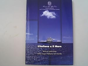 Bild des Verkufers fr L'Italiano e il mare : VII settimana della lingua italiana nel mondo. zum Verkauf von Antiquariat Bookfarm
