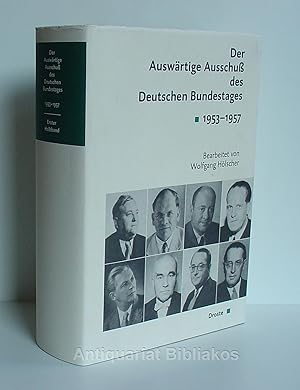 Bild des Verkufers fr Der Auswrtige Ausschu des Deutschen Bundestages. Sitzungsprotokolle 1953-1957. Erster Halbband: November 1953 bis Februar 1955 (= Quellen zur Geschichte des Parlamentarismus und der politischen Parteien. Reihe 4: Deutschland seit 1945. Band 13/II). Mit 9 Photoabbildungen. zum Verkauf von Antiquariat Bibliakos / Dr. Ulf Kruse