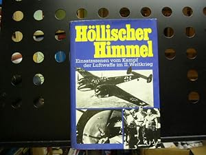 Seller image for Hllischer Himmel. Einsatzszenen vom Kampf der Luftwaffe im II. Weltkrieg for sale by Antiquariat im Kaiserviertel | Wimbauer Buchversand