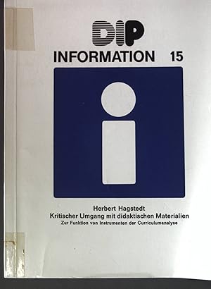 Seller image for Kritischer Umgang mit didaktischen Materialien: Zur Funktion von Instrumenten der Curriculum-Analyse; D.I.P.-Information Nr. 15; for sale by books4less (Versandantiquariat Petra Gros GmbH & Co. KG)