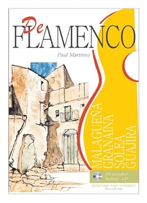 Seller image for MARTINEZ Paul - De Flamenco:Solea,Malaguea,Granaina,Guajira para Guitarra(Audio Online no disponible) for sale by Mega Music
