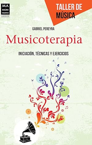 Imagen del vendedor de PEREYRA G. - Musicoterapia (Iniciacion, Tecnicas y Ejercicios) a la venta por Mega Music