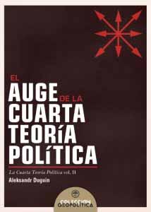 Imagen del vendedor de EL AUGE DE LA CUARTA TEORA POLTICA La Cuarta Teora Poltica vol. II a la venta por LIBROPOLIS