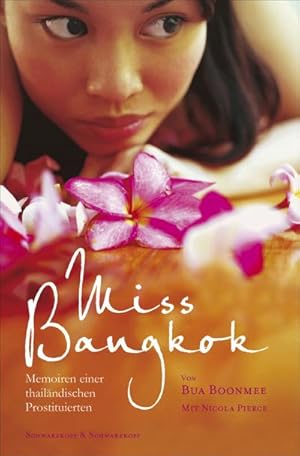 Image du vendeur pour Miss Bangkok: Memoiren einer thailndischen Prostituierten : Memoiren einer thailndischen Prostituierten mis en vente par AHA-BUCH