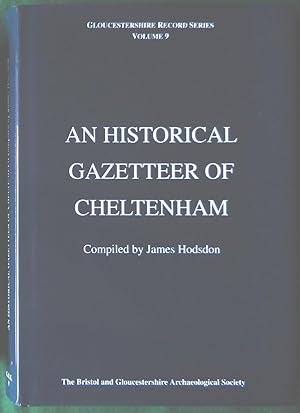 An Historical Gazetteer of Cheltenham. Gloucestershire Record Series Volume 9