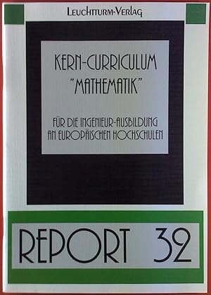 Immagine del venditore per Kern-Curriculum Mathematik fr die Ingenieur-Ausbildung an europischen Hochschulen. Report 32. venduto da biblion2