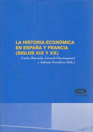 Imagen del vendedor de LA HISTORIA ECONMICA EN ESPAA Y FRANCIA (SIGLOS XIX Y XX) a la venta por Librera Vobiscum