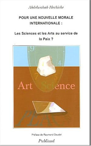Imagen del vendedor de Pour Une Nouvelle Morale Internationale : Les Sciences et Les Arts Au Service De La Paix a la venta por librairie philippe arnaiz