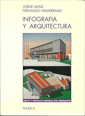 Imagen del vendedor de Infografa y arquitectura. Dibujo y proyecto asistidos por ordenador. a la venta por Libreria Antiquaria Palatina