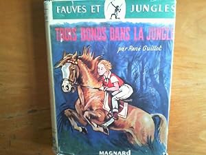 Trois Bonds dans la Jungle. Collection "Fauves et Jungles", dirigée par René Guillot.