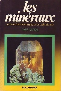 Les minéraux comment les reconnaitre et les collectionner