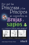 Seller image for Por qu las princesas y los principes se convierten en brujas y sapos .y vivieron felices para siempre? Evitando el desencanto y fortaleciendo la tolerancia for sale by Espacio Logopdico