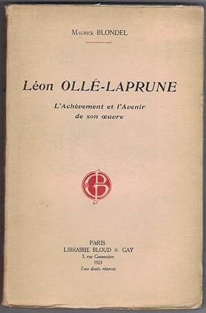Léon Ollé-Laprune. L'achèvement et l'avenir de son oeuvre.