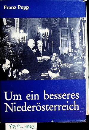 Bild des Verkufers fr Um ein besseres Niedersterreich : 40 Jahre Politik im Kernland zum Verkauf von ANTIQUARIAT.WIEN Fine Books & Prints