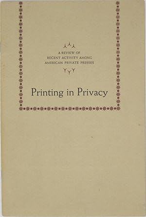 Bild des Verkufers fr Printing in Privacy: A Review of Recent Activity among American Private Presses zum Verkauf von Powell's Bookstores Chicago, ABAA