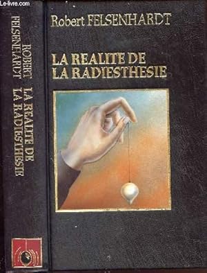 Seller image for LA REALITE DE LA RADIESTHESIE for sale by Le-Livre