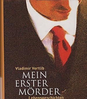 Bild des Verkufers fr Mein erster Mrder : Lebensgeschichten / Vladimir Vertlib Lebensgeschichten zum Verkauf von Schrmann und Kiewning GbR