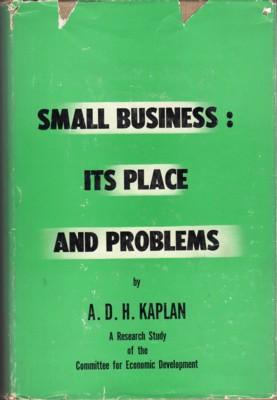 Small Business: Its Place and Problems