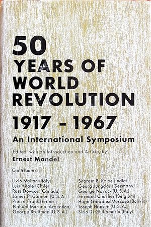 Fifty Years of World Revolution 1917-1967. an International Symposium