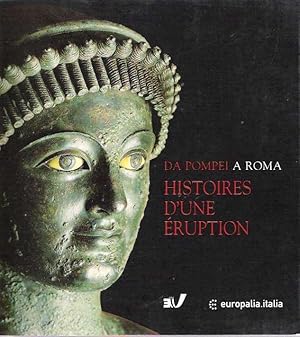 Bild des Verkufers fr Da Pompei a Roma. Histoires d'une ruption : Pompi Herculanum Oplontis zum Verkauf von Librairie La fort des Livres