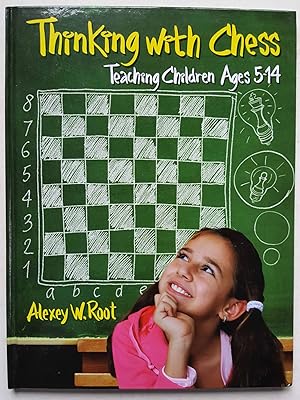 Thinking with Chess: Teaching Children Ages 5-14