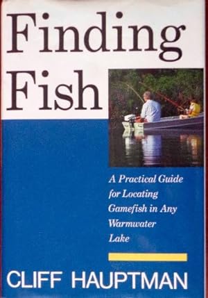 Immagine del venditore per Finding Fish: A Practical Guide for Locating Gamefish in Any Warmwater Lake venduto da Canford Book Corral