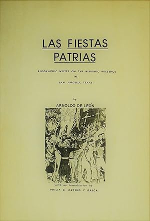 Las Fiestas Patrias: Biographic Notes On The Hispanic Presence In San Angelo. Texas