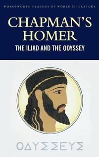 Chapman's Homer the Iliad the Odyssey