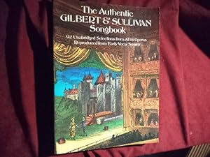 Seller image for The Authentic Gilbert & Sullivan Songbook. 92 Unabridged Selections for all 14 Operas. Reproduced from Early Vocal Scores. for sale by BookMine