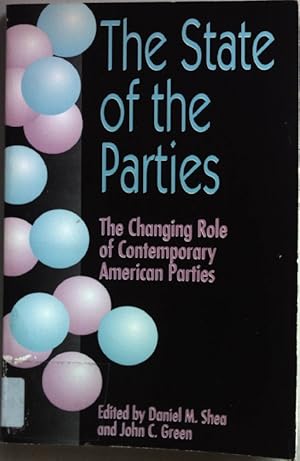 Immagine del venditore per The State of the Parties: The Changing Role of Contemporary American Parties. venduto da books4less (Versandantiquariat Petra Gros GmbH & Co. KG)