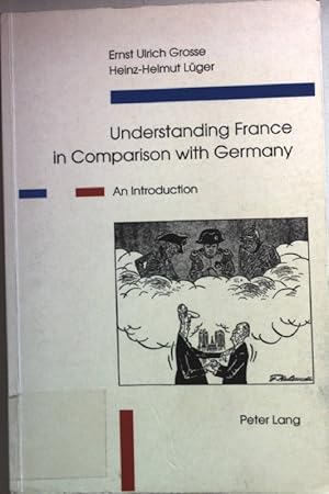 Image du vendeur pour Understanding France in Comparison with Germany: An Introduction. mis en vente par books4less (Versandantiquariat Petra Gros GmbH & Co. KG)