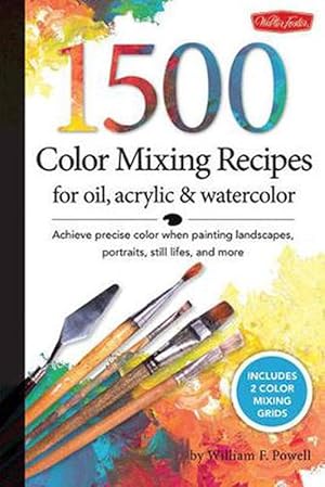 Seller image for 1,500 Color Mixing Recipes for Oil, Acrylic and Watercolor (Paperback) for sale by Grand Eagle Retail