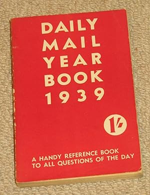 The Daily Mail Year Book For 1939 - Thirty-Ninth Year of Issue