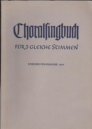 Imagen del vendedor de Choralsingbuch fr 3 gleiche Stimmen a la venta por Versandantiquariat Karin Dykes