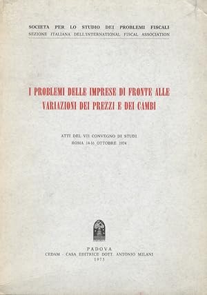 Problemi (I) delle imprese di fronte alle variazioni dei prezzi e dei cambi. Atti del VII Convegn...