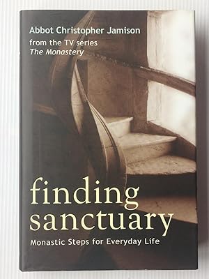 Finding Sanctuary: Monastic Steps for Everyday Life