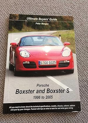 Porsche Boxster and Boxster S 1996 to 2005: Ultimate Buyers' Guide