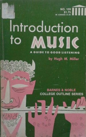 INTRODUCTION TO MUSIC - A GUIDE TO GOOD LISTENING