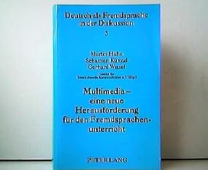 Multimedia - eine neue Herausforderung für den Fremdsprachenunterricht. Deutsch als Fremdsprache ...