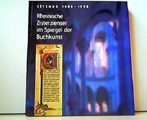 Bild des Verkufers fr Citeaux 1098-1998 - Rheinische Zisterzienser im Spiegel der Buchkunst. Landesmuseum Main 22. November 1998 bis 12. Februar 1999. zum Verkauf von Antiquariat Kirchheim