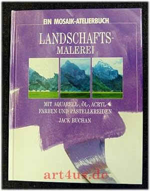 Seller image for Landschaftsmalerei mit Aquarell-, l-, Acrylfarben und Pastellkreiden. Ein Mosaik-Atelierbuch for sale by art4us - Antiquariat