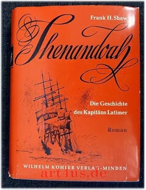 Seller image for Shenandoah : Die Geschichte des Kapitns Latimer. Roman. Aus d. Engl. bertr. von Carl Knorr. for sale by art4us - Antiquariat