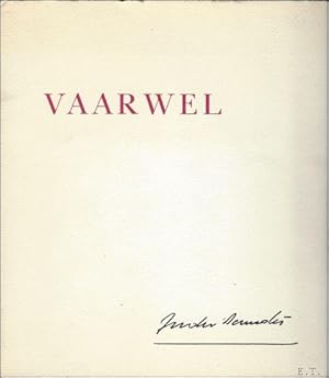 Immagine del venditore per VAARWEL. ** genummerd en GESIGNEERD door de auteur venduto da BOOKSELLER  -  ERIK TONEN  BOOKS