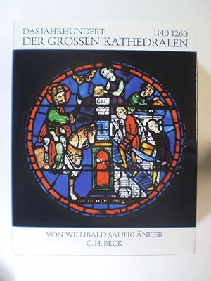 Das Jahrhundert der grossen Kathedralen 1140-1260