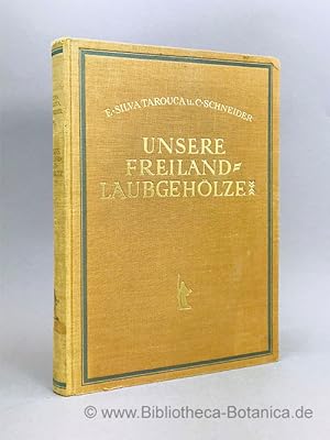 Bild des Verkufers fr Unsere Freiland-Laubgehlze. Anzucht, Pflege und Verwendung aller bekannten in Mitteleuropa im Freien kulturfhigen Laubgehlze. zum Verkauf von Bibliotheca Botanica