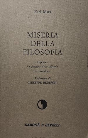 MISERIA DELLA FILOSOFIA. RISPOSTA A LA FILOSOFIA DELLA MISERIA DI PROUDHON