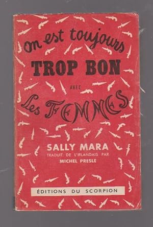 Seller image for On est toujours trop bon avec les femmes, for sale by L'Odeur du Book