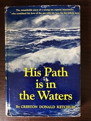 Seller image for HIS PATH IS IN THE WATERS for sale by Happyfish Books