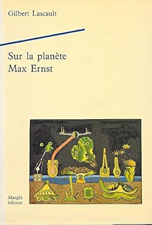 Sur la planète Max Ernst Collection Chroniques Anachroniques